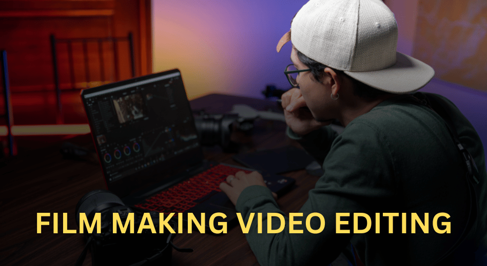 Film Making & Video Editing Training Program